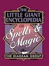The Little Giant Encyclopedia of Spells & Magic