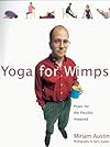 Yoga For Wimps: Poses for The Flexibly Impaired - Miriam Austin