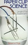 Paper Clip Science: Simple & Fun Experiments