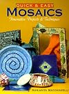 Quick & Easy Mosaics: Innovative Projects & Techniques
