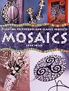 Mosaics: Essential Techniques And Classic Projects