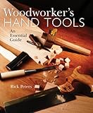 Woodworkers Hand Tools An Essential Guide
