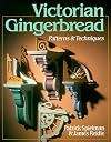 Victorian Gingerbread: Patterns & Techniques