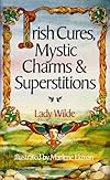 Irish Cures, Mystic Charms & Superstitions - Lady Wilde
