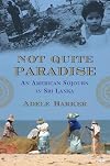Not Quite Paradise: An American Sojourn in Sri Lanka
