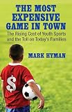 The Most Expensive Game In Town The Rising Cost Of Youth Sports And The Toll On Todays Families
