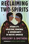 Reclaiming Two-Spirits: Sexuality, Spiritual Renewal & Sovereignty in Native America (Queer Ideas/Queer Action)