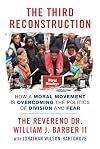 The Third Reconstruction: How a Moral Movement Is Overcoming the Politics of Division and Fear