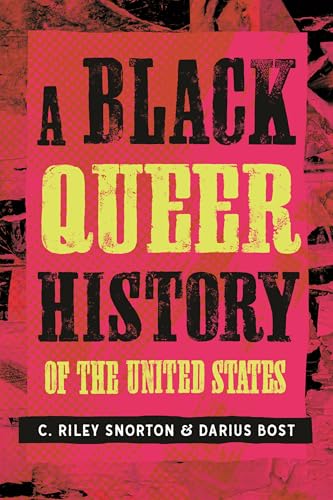 A Black Queer History of the United States / by Snorton, C. Riley