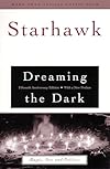 Dreaming the Dark : Magic, Sex, and Politics - Starhawk