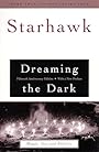 Dreaming the Dark : Magic, Sex, and Politics - Starhawk