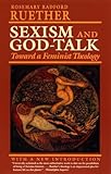 Sexism And Godtalk Toward A Feminist Theology