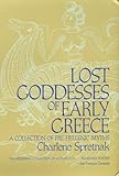 Lost Goddesses Of Early Greece A Collection Of Prehellenic Myths