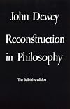 Reconstruction in Philosophy: Enlarged Edition