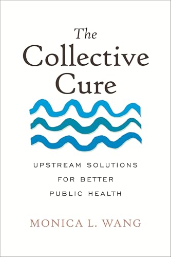 The Collective Cure : by Wang, Monica L