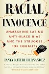 Racial Innocence: Unmasking Latino Anti-Black Bias and the Struggle for Equality