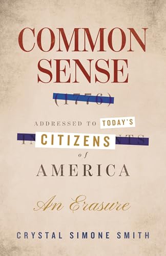 Common Sense (1776), Addressed to Today's Citizens of America : by Smith, Crystal Simone
