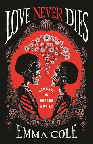 Love Never Dies : by Cole, Emma