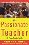 The Passionate Teacher: A Practical Guide (2nd Edition)