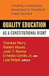 Quality Education as a Constitutional Right: Creating a Grassroots Movement to Transform Public Schools