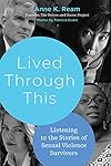 Lived Through This: Listening to the Stories of Sexual Violence Survivors