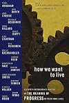 How We Want to Live: Narratives on Progress