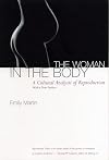 The Woman in the Body: A Cultural Analysis of Reproduction