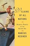 Villains of All Nations: Atlantic Pirates in the Golden Age