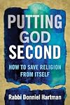 Putting God Second: How to Save Religion from Itself