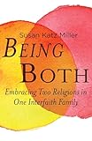 Being Both Embracing Two Religions In One Interfaith Family