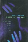 Where Is Your Body?: And Other Essays on Race, Gender, and the Law