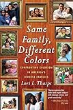 Same Family Different Colors Confronting Colorism In Americas Diverse Families