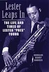 Lester Leaps In: The Life and Times of Lester Pres Young
