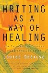 Writing as a Way of Healing: How Telling Our Stories Transforms Our Lives