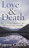 Love Death My Journey Through The Valley Of The Shadow