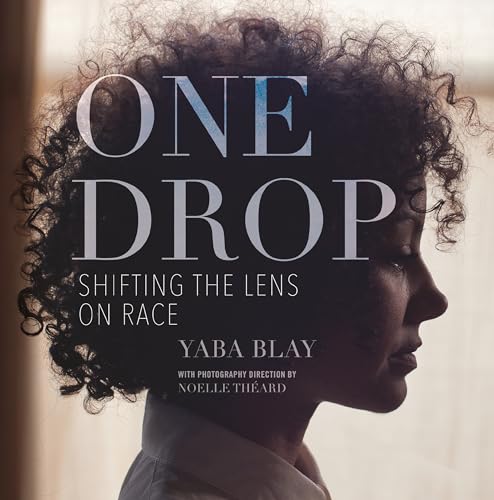 One Drop: Shifting the Lens on Race book cover