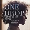 One Drop: Shifting the Lens on Race