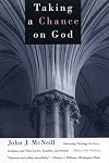 Taking a Chance on God: Liberating Theology for Gays, Lesbians, and Their Lovers, Families, and Friends