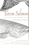 Totem Salmon : Life Lessons from Another Species