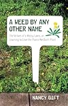 A Weed by Any Other Name: The Virtues of a Messy Lawn, or Learning to Love the Plants We Don't Plant