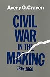 Civil War in the Making, 1815-1860