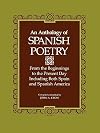 An Anthology of Spanish Poetry: From the Beginnings to the Present Day, Including Both Spain and Spanish America