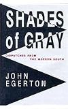 Shades of Gray: Dispatches from the Modern South