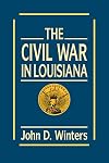 The Civil War in Louisiana