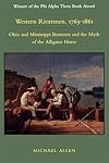 Western Rivermen, 1763-1861: Ohio and Mississippi Boatmen and the Myth of the Alligator Horse