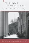 Visions and Vanities: John Andrew Rice of Black Mountain College
