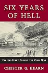 Six Years of Hell: Harpers Ferry During the Civil War