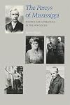 The Percys of Mississippi: Politics and Literature in the New South (Southern Biography Series)