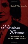 Notorious Woman : The Celebrated Case of Myra Clark Gaines