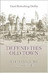 Defend This Old Town: Williamsburg During the Civil War